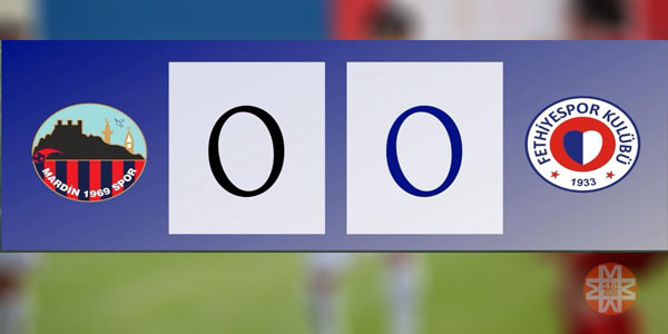 Mardin 1969 Spor 0 - 0 Fethiyespor