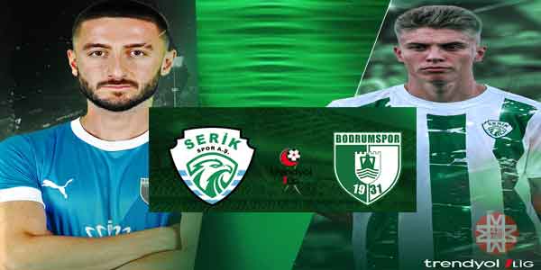 Serikspor - Sipay Bodrum F.K.