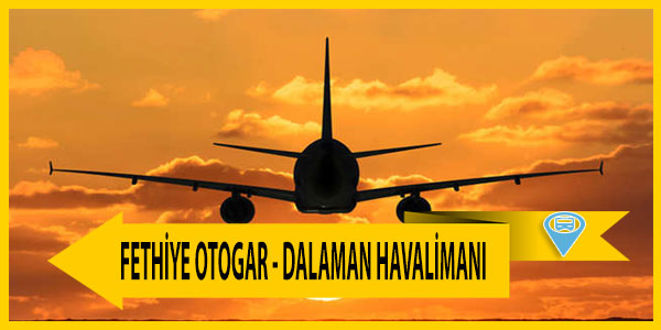 Fethiye - Dalaman Havalimanı servis saatleri